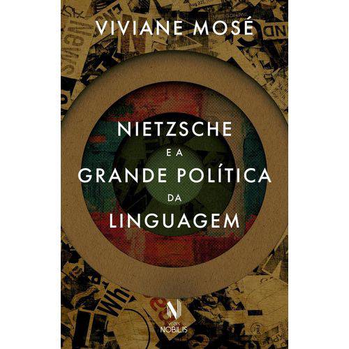 Tudo sobre 'Nietzsche e a Grande Política da Linguagem'