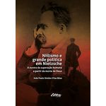 Niilismo e Grande Política em Nietzche. a Aurora da Superação Humana a Partir