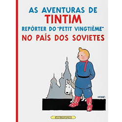 No País dos Sovietes: as Aventuras de Tintim - Repórter do Petit Vingtième