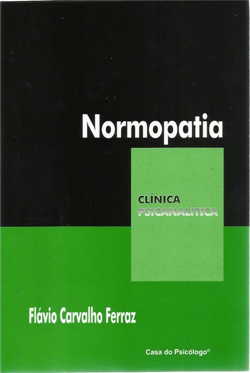 Normopatia - Coleção Clínica Psicanalítica