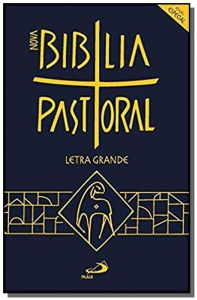 NOVA BÍBLIA PASTORAL - LETRA GRANDE - EDIcaO ESPECIAL - Paulus