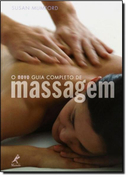 Novo Guia Completo de Massagem, o - Manole