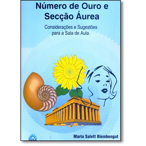 Tudo sobre 'Número De Ouro E Secção Áurea: Considerações E Sugestões Para A Sala De Aula'