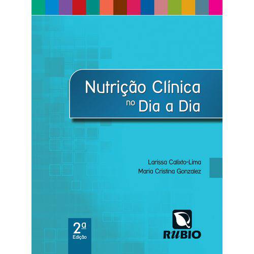 Tudo sobre 'Nutricao Clinica no Dia a Dia / Calixto-Lima'