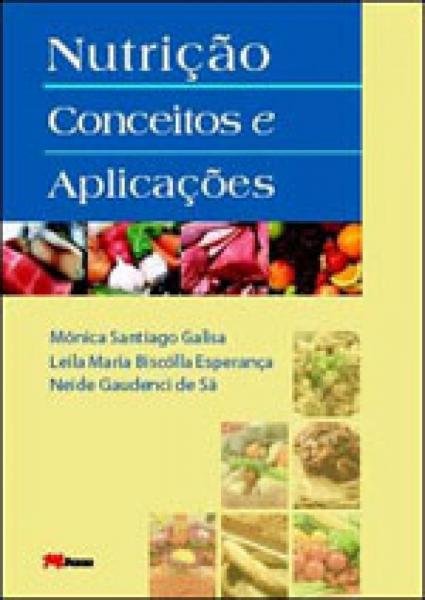 Nutriçao - Conceitos e Aplicaçoes - M. Books