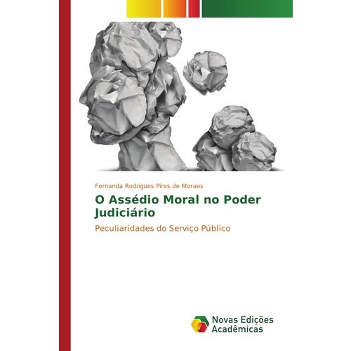 Tudo sobre 'O Assédio Moral no Poder Judiciário'