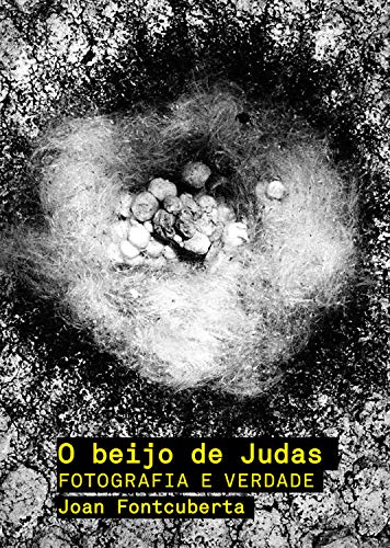 O Beijo de Judas: Fotografia e Verdade