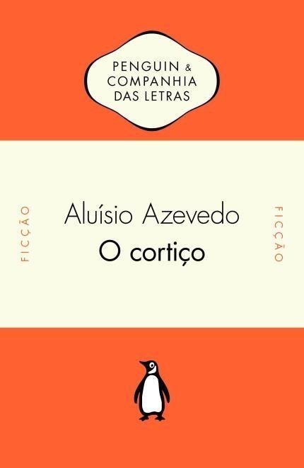 O Cortiço - Azevedo,aluísio - Ed. Penguin e Companhia das Letras