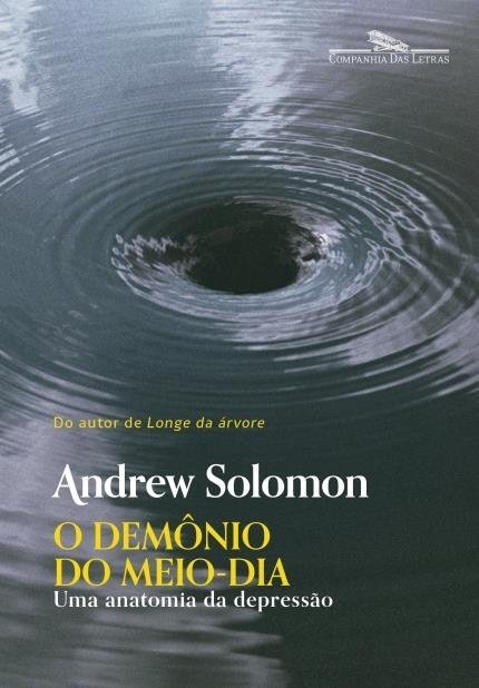 O Demônio do Meio-Dia (Nova Edição) - Solomon, Andrew - Companhia Das...