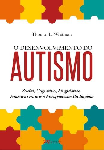 O Desenvolvimento do Autismo - M.books