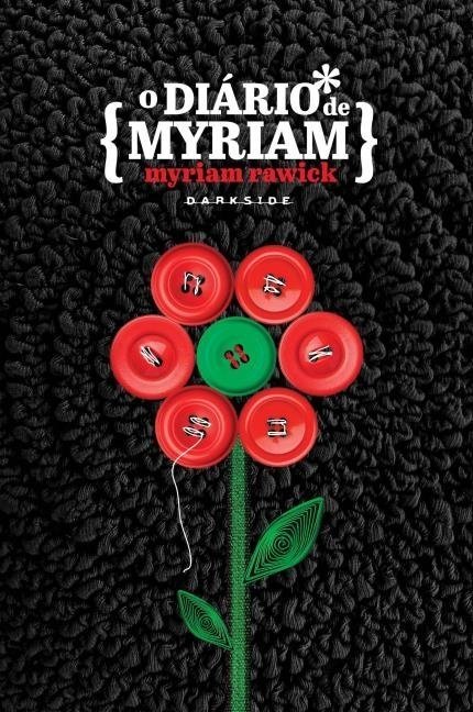 O Diário de Myriam - Rawick,myriam / Lobjois,philippe - Ed. Darkside B...
