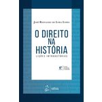 O Direito na História - Lições Introdutórias - 6ª Ed. 2018