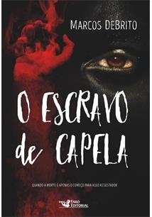 O Escravo de Capela - Marcos Debrito