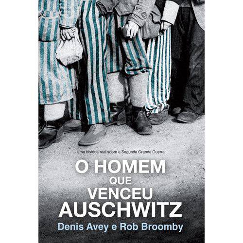 O Homem que Venceu Auschwitz - uma História Real Sobre a Segunda Grande Guerra