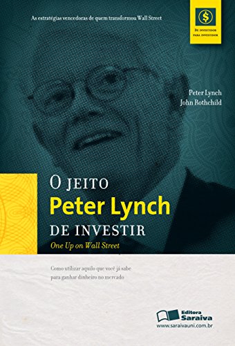 O Jeito Peter Lynch de Investir - .