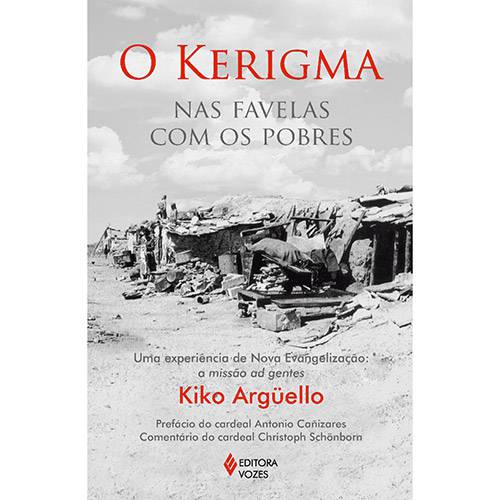 O Kerigma-Nas Favelas com os Pobres: uma Experiência de Nova Evangelização: a Missão Ad Gentes -1ª Ed.