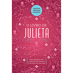 O Livro de Julieta: uma Menina com Síndrome de Down e Ternura de Sua Mãe