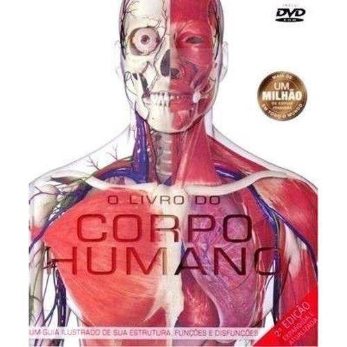 Tudo sobre 'O Livro do Corpo Humano Edição Expandida e Atualizada com Dvd'