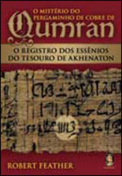 Misterio do Pergaminho de Cobre de Qumran, o - o Registro dos Essenios do Tesouro de Akhenaton - Madras