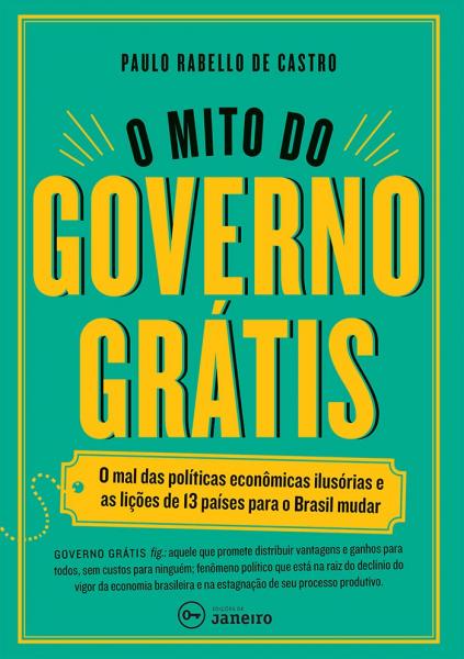 Livro - Mito do Governo Gratis - Edicoes de Janeiro