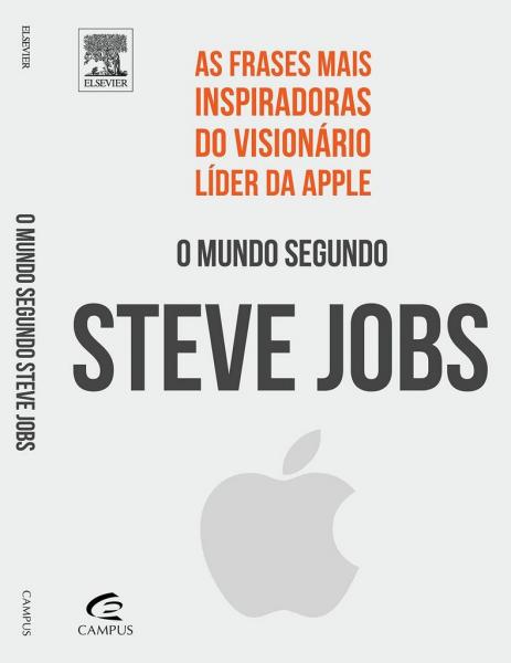 O Mundo Segundo Steve Jobs - Elsevier