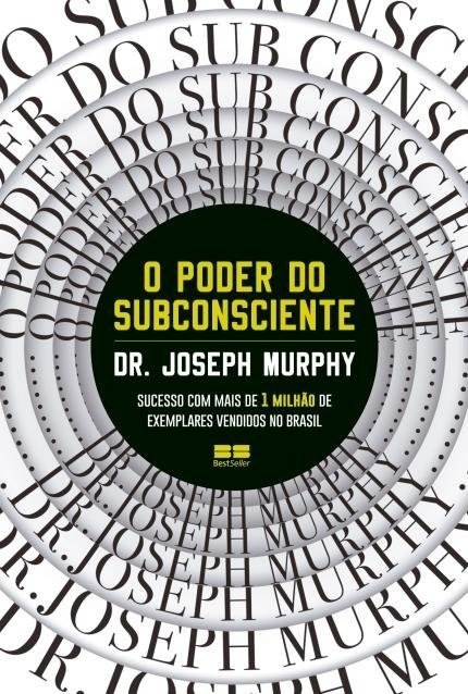 O Poder do Subconsciente - Murphy, Joseph - Best Seller