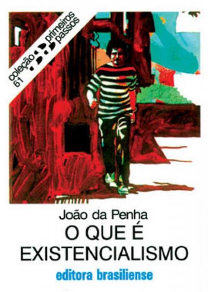 O que e Existencialismo - Brasiliense