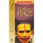 O Totem Da Paz - Clássicos Betânia - Don Richardson