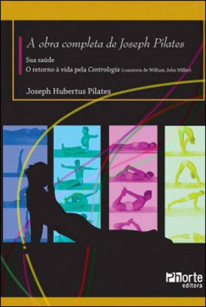 Obra Completa de Joseph Pilates, a - Phorte
