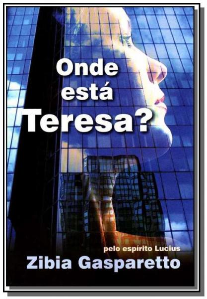 Onde Esta Teresa? - Vida & Consciencia