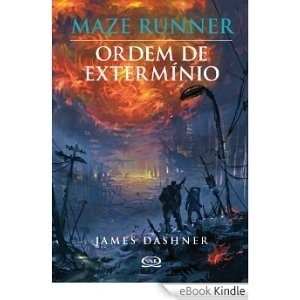Ordem de Extermínio - Maze Runner - Volume 4
