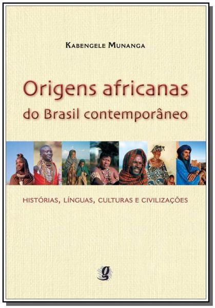 Origens Africanas do Brasil Contemporâneo - Editora Global