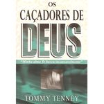 Os Caçadores De Deus - Tommy Tenney