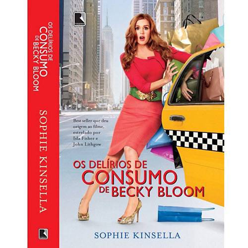 Tudo sobre 'Os Delírios de Consumo de Becky Bloom'