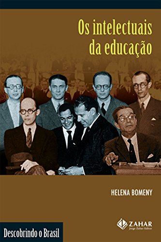 Os Intelectuais da Educação (Descobrindo o Brasil)