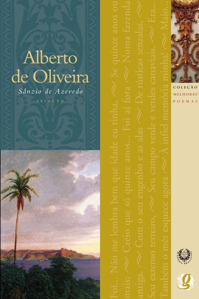Os Melhores Poemas de Alberto de Oliveira - Global