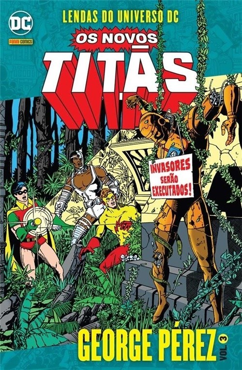 Os Novos Titãs - George Perez #03 (Lendas do Universo Dc)