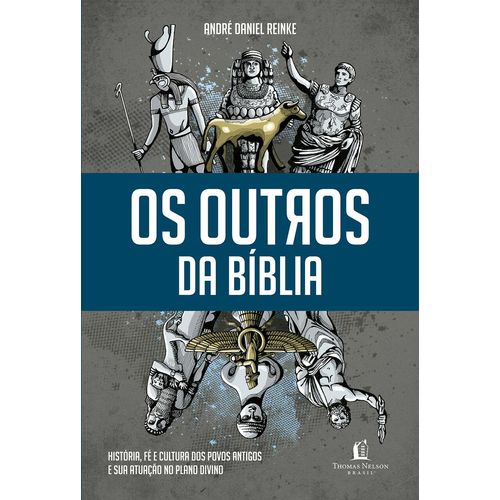 Tudo sobre 'Os Outros da Bíblia - André Daniel Reinke'