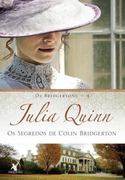 Os Segredos de Colin Bridgerton – Vol.4 - Quinn,julia - Ed. Arqueiro