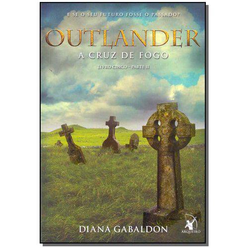 Outlander - a Cruz de Fogo - Livro 5 - Parte 2