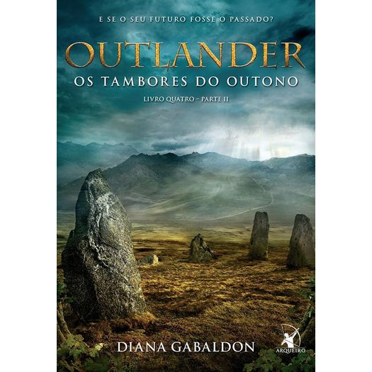 Outlander - os Tambores do Outono - Livro 4 - Parte Ii - Arqueiro
