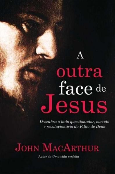 Outra Face de Jesus, a - 02 Ed. - Thomas Nelson
