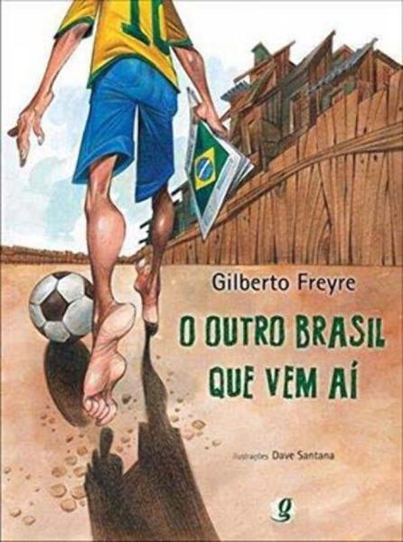 Outro Brasil que Vem Aí, o - Editora Global