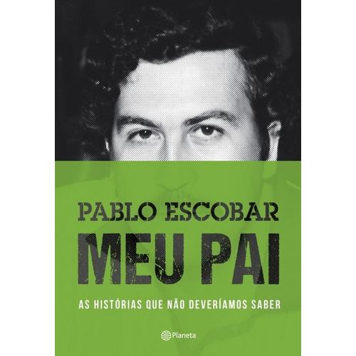 Pablo Escobar - Meu Pai - 2º Ed