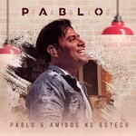 Pablo - Pablo E Amigos No Boteco