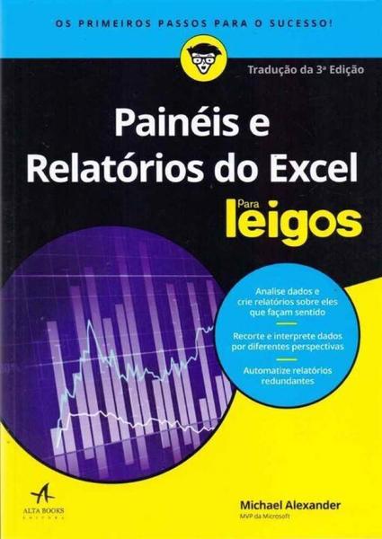 Painéis e Relatórios do Excel para Leigos - Alta Books