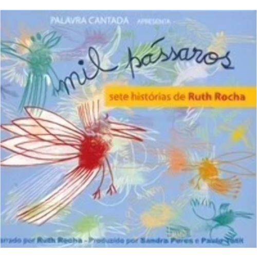 Palavra Cantada - Mil Pássaros - Sete Histórias de Ruth Rocha