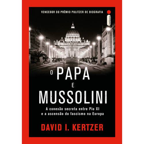 Tudo sobre 'Papa e Mussolini, o'