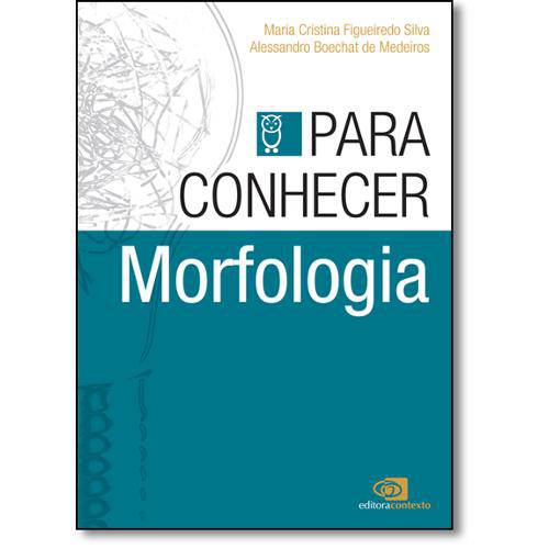Tudo sobre 'Para Conhecer Morfologia'