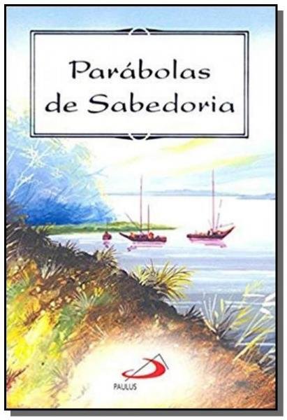 Parabolas de Sabedoria - Paulus